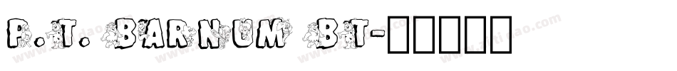 P.T. Barnum BT字体转换